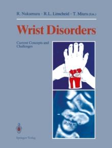 Wrist Disorders : Current Concepts and Challenges