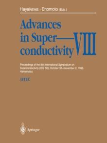 Advances in Superconductivity VIII : Proceedings of the 8th International Symposium on Superconductivity (ISS '95), October 30 - November 2, 1995, Hamamatsu