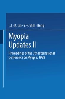 Myopia Updates II : Proceedings of the 7th International Conference on Myopia, 1998