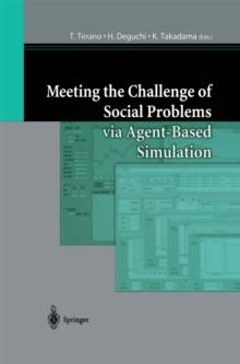 Meeting the Challenge of Social Problems via Agent-Based Simulation : Post-Proceedings of the Second International Workshop on Agent-Based Approaches in Economic and Social Complex Systems