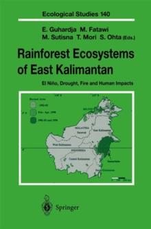 Rainforest Ecosystems of East Kalimantan : El Nino, Drought, Fire and Human Impacts