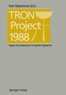 TRON Project 1988 : Open-Architecture Computer Systems