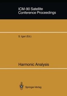 ICM-90 Satellite Conference Proceedings : Harmonic Analysis Proceedings of a Conference held in Sendai, Japan August 14-18, 1990