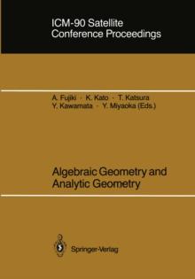 ICM-90 Satellite Conference Proceedings : Algebraic Geometry and Analytic Geometry