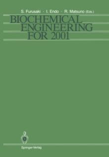 Biochemical Engineering for 2001 : Proceedings of Asia-Pacific Biochemical Engineering Conference 1992