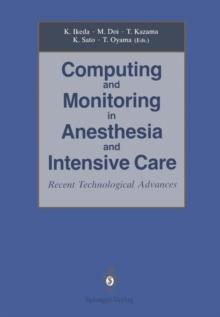 Computing and Monitoring in Anesthesia and Intensive Care : Recent Technological Advances