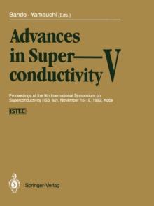 Advances in Superconductivity V : Proceedings of the 5th International Symposium on Superconductivity (ISS '92), November 16-19, 1992, Kobe