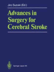 Advances in Surgery for Cerebral Stroke : Proceedings of the International Symposium on Surgery for Cerebral Stroke, Sendai 1987