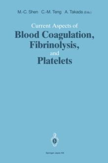 Current Aspects of Blood Coagulation, Fibrinolysis, and Platelets