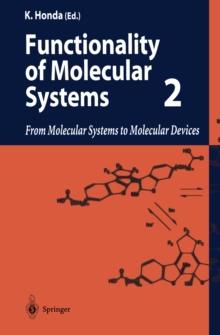 Functionality of Molecular Systems : Volume 2: From Molecular Systems to Molecular Devices