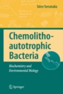 Chemolithoautotrophic Bacteria : Biochemistry and Environmental Biology