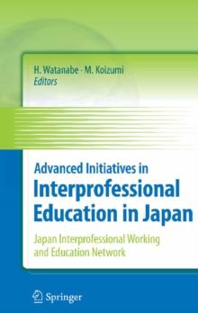 Advanced Initiatives in Interprofessional Education in Japan : Japan Interprofessional Working and Education Network (JIPWEN)