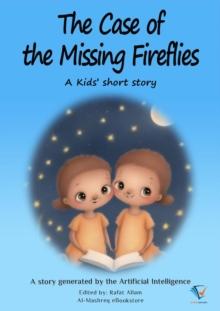 The Case of the Missing Fireflies : AI Kids' Stories