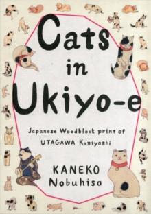 Cats in Ukiyo-E : Japanese Woodblock Prints