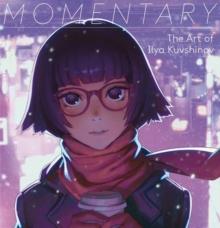 Momentary : The Art of Ilya Kuvshinov