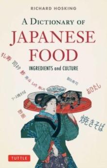 A Dictionary of Japanese Food : Ingredients and Culture