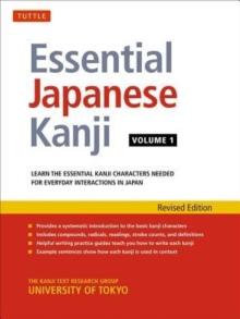 Essential Japanese Kanji Volume 1 : Learn the Essential Kanji Characters Needed for Everyday Interactions in Japan (JLPT Level N5) Volume 1