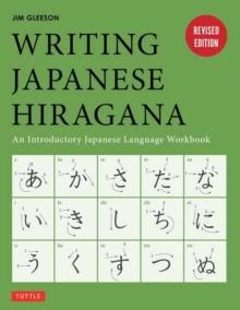 Writing Japanese Hiragana : An Introductory Japanese Language Workbook: Learn and Practice The Japanese Alphabet