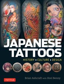 Japanese Tattoos : History * Culture * Design