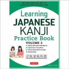 Learning Japanese Kanji Practice Book Volume 2 : (JLPT Level N4 & AP Exam) The Quick and Easy Way to Learn the Basic Japanese Kanji Volume 2