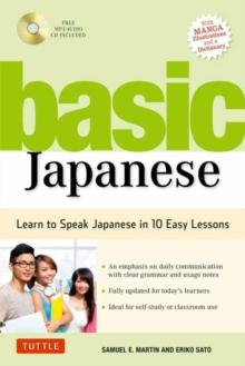 Basic Japanese : Learn to Speak Japanese in 10 Easy Lessons (Fully Revised and Expanded with Manga Illustrations, Audio Downloads & Japanese Dictionary)