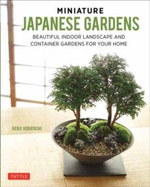 Miniature Japanese Gardens : Beautiful Bonsai Landscape Gardens for Your Home