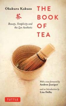 Book of Tea : Beauty, Simplicity and the Zen Aesthetic