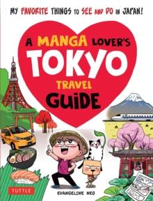 A Manga Lover's Tokyo Travel Guide : My Favorite Things to See and Do In Japan