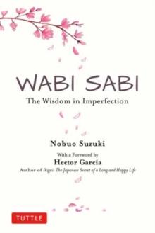 Wabi Sabi : The Wisdom in Imperfection