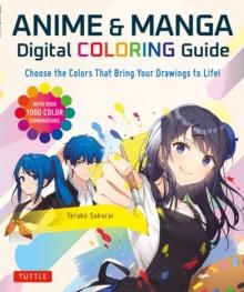 Anime & Manga Digital Coloring Guide : Choose the Colors That Bring Your Drawings to Life! (With Over 1000 Color Combinations)