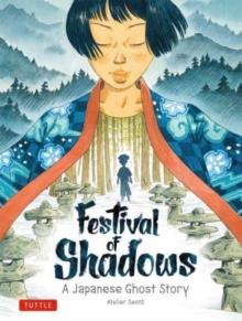 Festival of Shadows : A Japanese Ghost Story