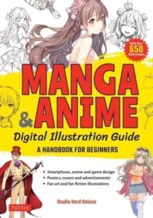 Manga & Anime Digital Illustration Guide : A Handbook for Beginners (with over 650 illustrations)