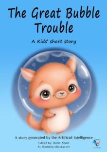 The Great Bubble Trouble : AI Kids' Stories