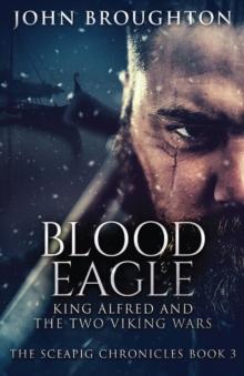 Blood Eagle : King Alfred and the Two Viking Wars