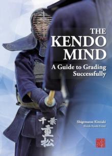 The Kendo Mind : A Guide to Grading Successfully