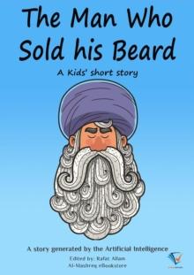 The man who sold his beard : AI Kids' Stories