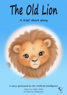 The Old Lion : AI Kids' Stories