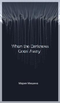 When the Darkness Goes Away