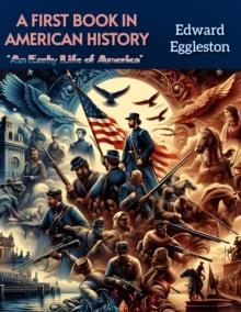 A First Book in American History : "An Early Life of America"