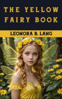 The Yellow Fairy Book : [Illustrated Edition]