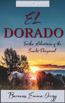 El Dorado : "Further Adventures of the Scarlet Pimpernel"