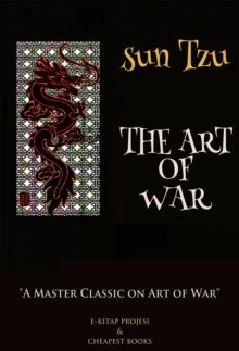 The Art of War : "A Master Classic on Art of War"