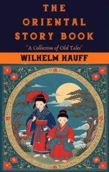 The Oriental Story Book : "A Collection of Old Tales"