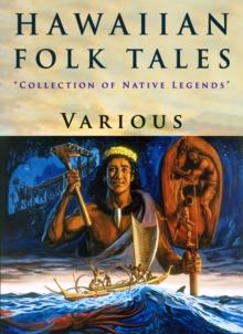 Hawaiian Folk Tales : "Collection of Native Legends"