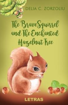 Brave Squirrel and The Enchanted Hazelnut Tree