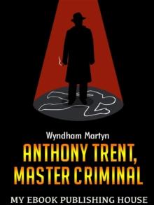 Anthony Trent, Master Criminal