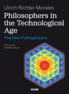 Philosophers in the Technological Age : The New Pythagoreans