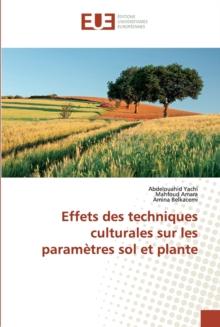 Effets des techniques culturales sur les parametres sol et plante