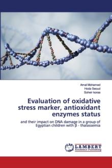 Evaluation of oxidative stress marker, antioxidant enzymes status