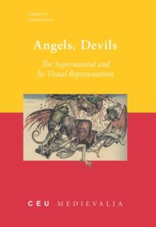 Angels, Devils : The Supernatural and Its Visual Representation